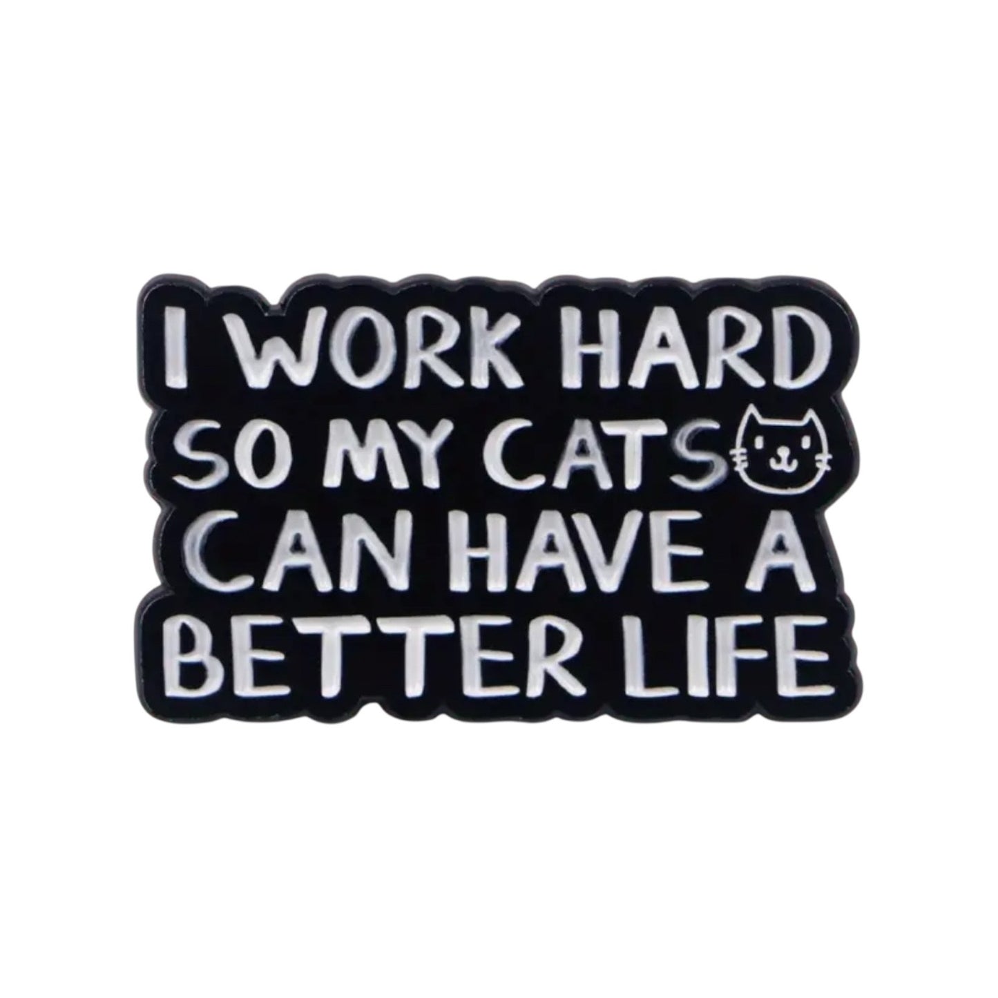 Work Hard Cat Pin