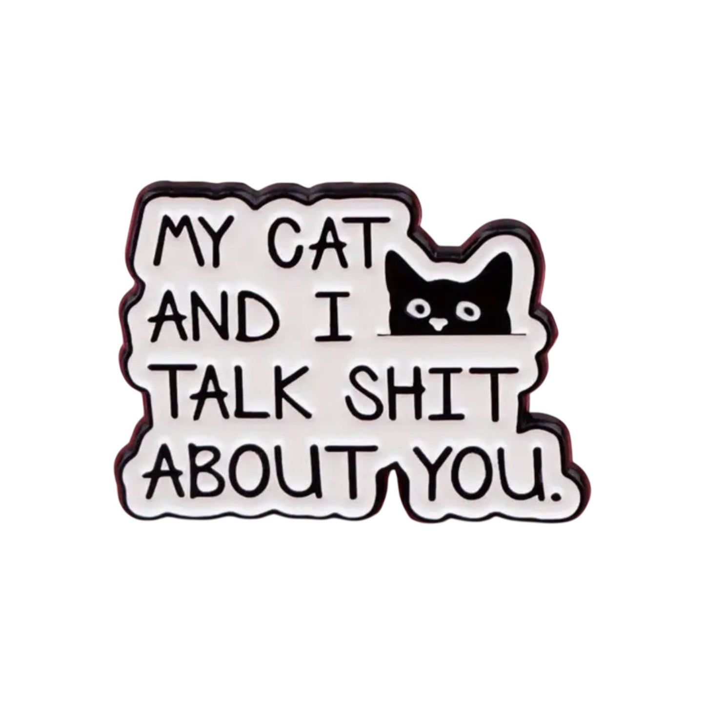 Talk Shit Cat Pin