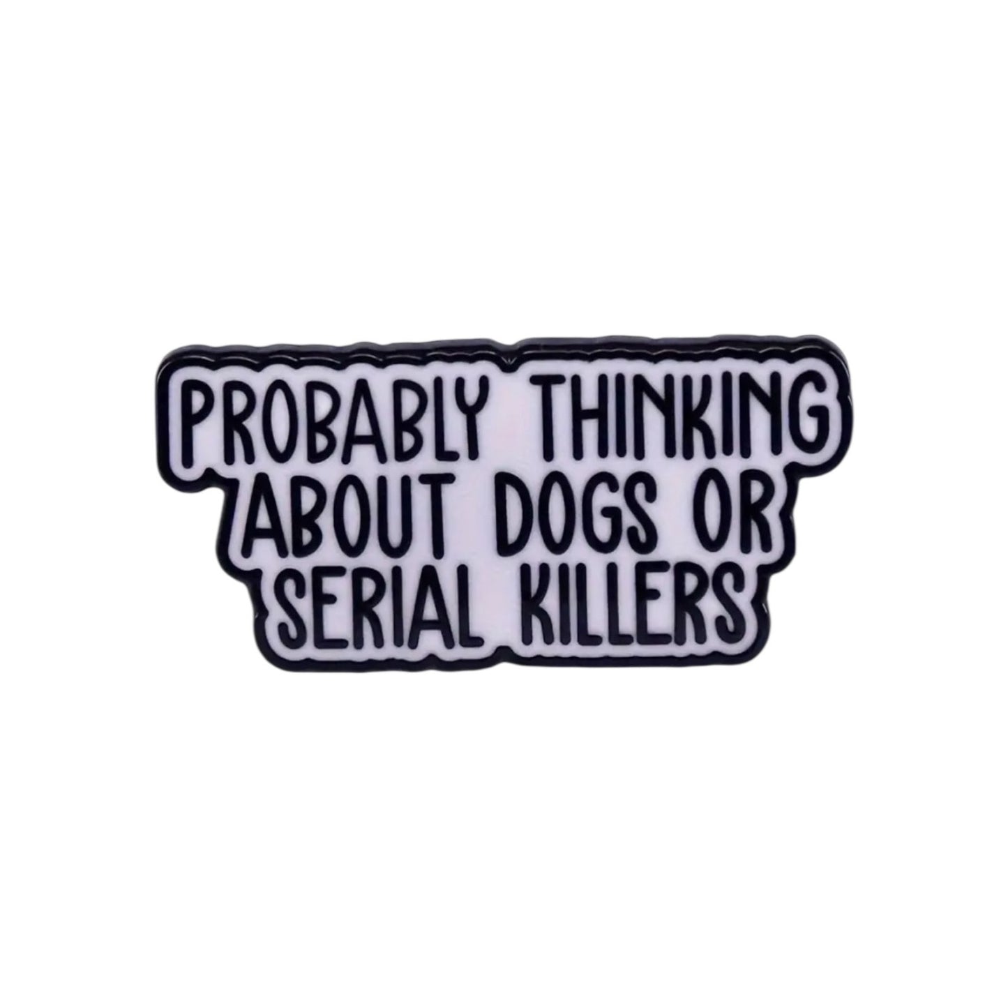 Dogs or Serial Killers